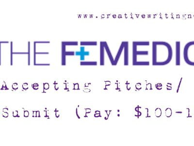 The Femedic Is Accepting Pitches | Pay: $100-150