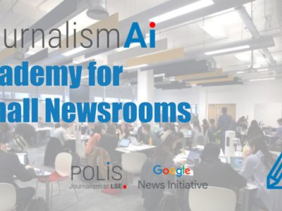 JournalismAI Academy for Small Newsrooms 2024 | Supported by Google News Initiative