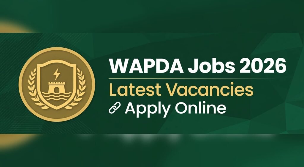 WAPDA Jobs 2026 – Latest Vacancies and Apply Online
